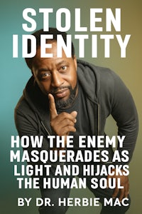 Stolen Identity: How the Enemy Masquerades as Light and Hijacks the Human Soul 